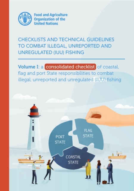 Checklists and technical guidelines to combat illegal, unreported and unregulated (IUU) fishing : a practical manual for facilitators, Paperback / softback Book