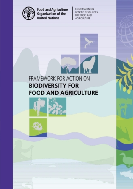 Framework for action on biodiversity for food and agriculture, Paperback / softback Book