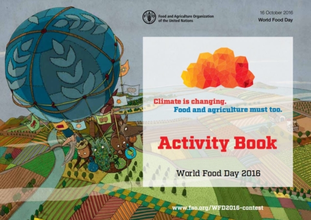 World Food Day 2016: Activity Book (French) : Activity Book: Climate is Changing. Food and Agriculture Must Too, Paperback / softback Book