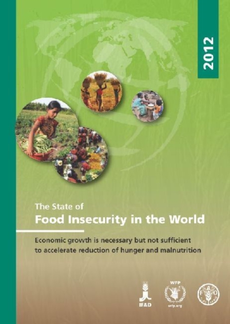 The State of Food Insecurity in the World 2012 : Economic Growth is Necessary but Not Sufficient to Accelerate Reduction of Hunger and Malnutrition, Russian Edition, Paperback / softback Book