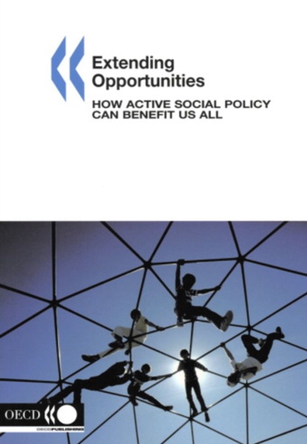 Extending Opportunities How Active Social Policy Can Benefit Us All, PDF eBook