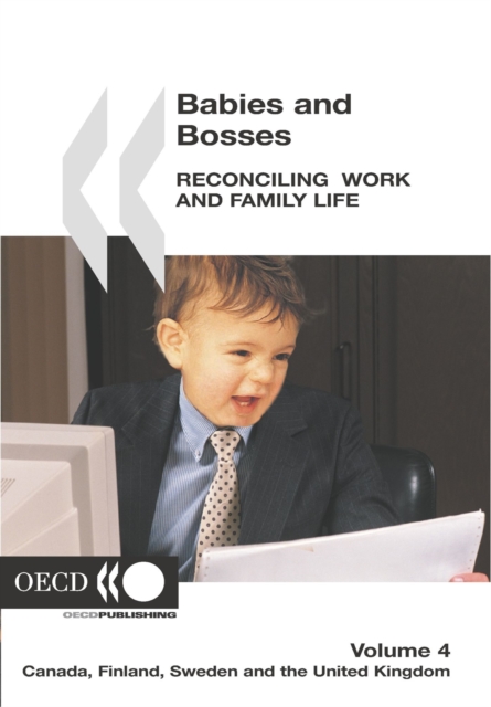 Babies and Bosses - Reconciling Work and Family Life (Volume 4) Canada, Finland, Sweden and the United Kingdom, PDF eBook