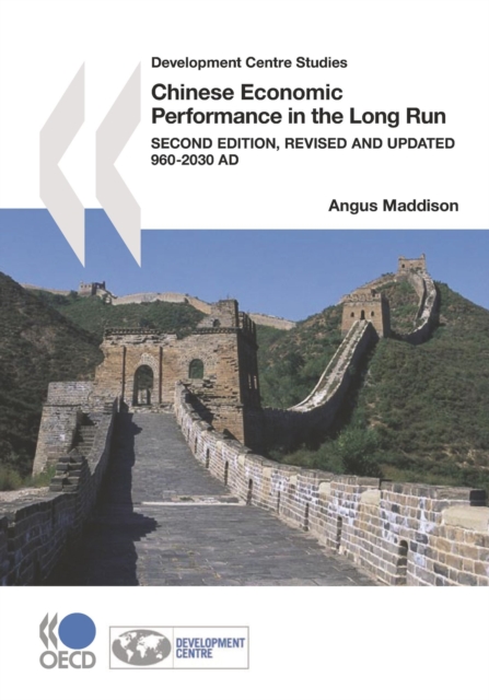Development Centre Studies Chinese Economic Performance in the Long Run, 960-2030 AD, Second Edition, Revised and Updated, PDF eBook