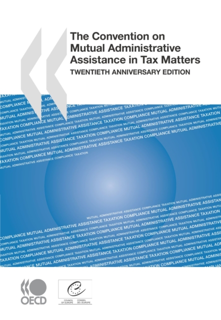 The Convention on Mutual Administrative Assistance in Tax Matters Twentieth Anniversary Edition, PDF eBook