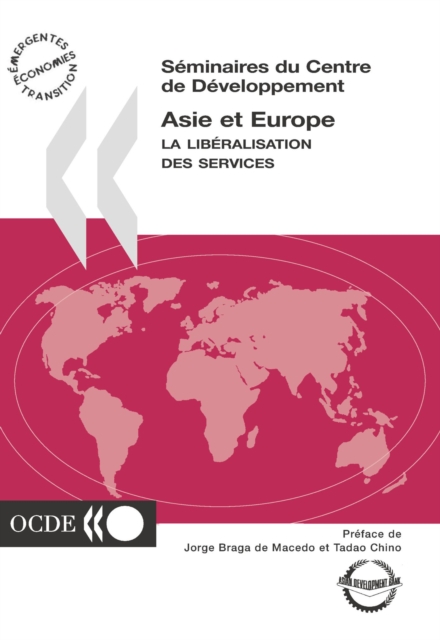 Seminaires du Centre de Developpement Asie et Europe La liberalisation des services, PDF eBook