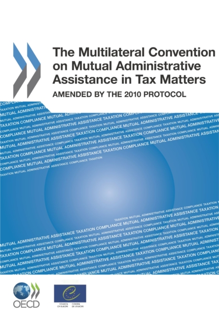 The Multilateral Convention on Mutual Administrative Assistance in Tax Matters Amended by the 2010 Protocol, PDF eBook