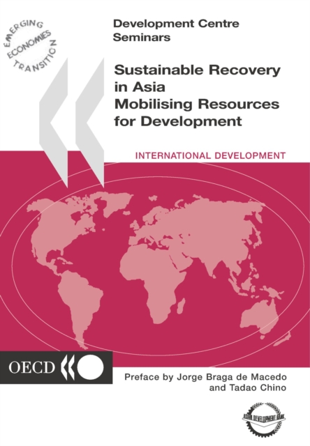 Development Centre Seminars Sustainable Recovery in Asia Mobilising Resources for Development, PDF eBook
