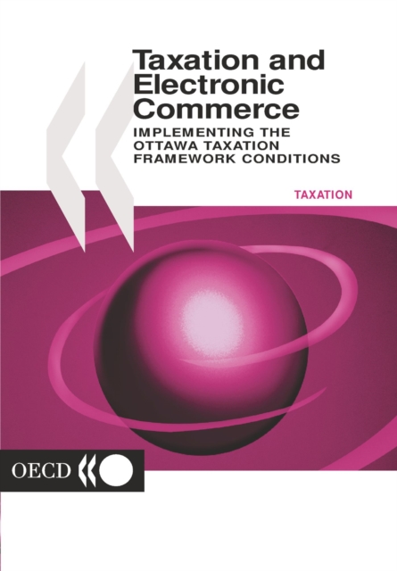 Taxation and Electronic Commerce Implementing the Ottawa Taxation Framework Conditions, PDF eBook