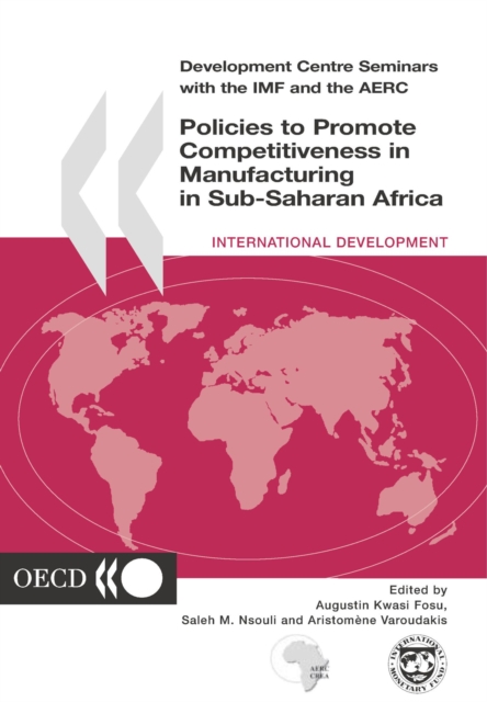 Development Centre Seminars Policies to Promote Competitiveness in Manufacturing in Sub-Saharan Africa, PDF eBook