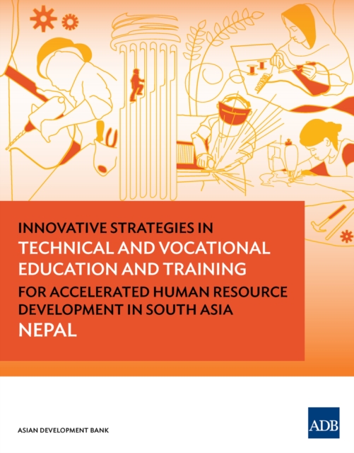 Innovative Strategies in Technical and Vocational Education and Training for Accelerated Human Resource Development in South Asia: Nepal : Nepal, EPUB eBook