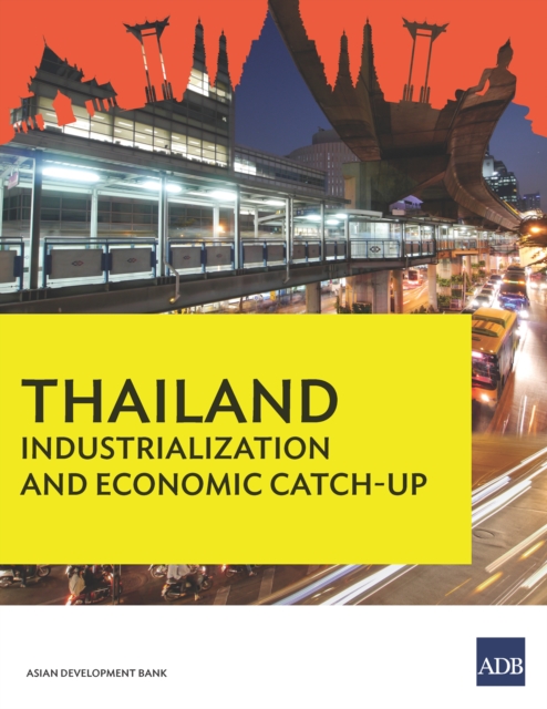 Thailand : Industrialization and Economic Catch-Up, EPUB eBook
