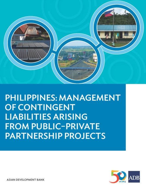 Philippines : Management of Contingent Liabilities Arising from Public-Private Partnership Projects, EPUB eBook