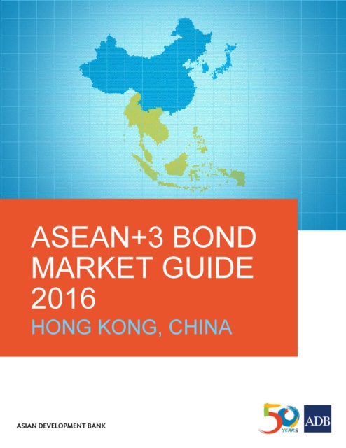 ASEAN+3 Bond Market Guide 2016 Hong Kong, China, EPUB eBook