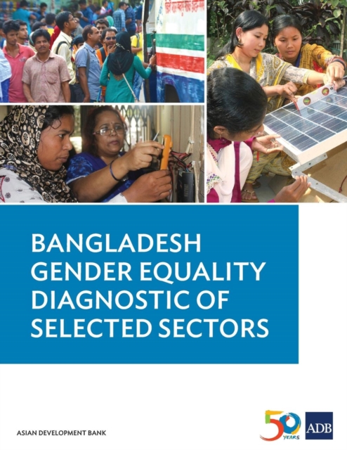 Bangladesh Gender Equality Diagnostic of Selected Sectors, Paperback / softback Book