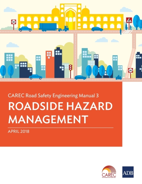 CAREC Road Safety Engineering Manual 3 : Roadside Hazard Management, Paperback / softback Book
