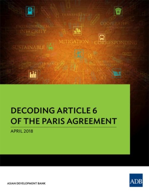 Decoding Article 6 of the Paris Agreement, Paperback / softback Book