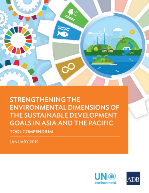 Strengthening the Environmental Dimensions of the Sustainable Development Goals in Asia and the Pacific Tool Compendium, EPUB eBook