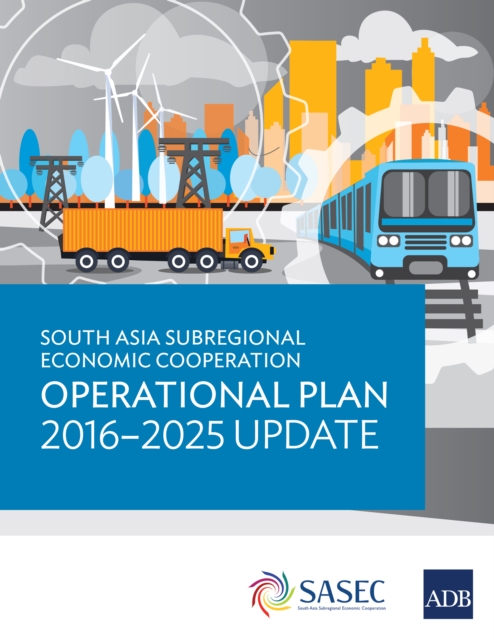 South Asia Subregional Economic Cooperation Operational Plan 2016-2025 Update, EPUB eBook