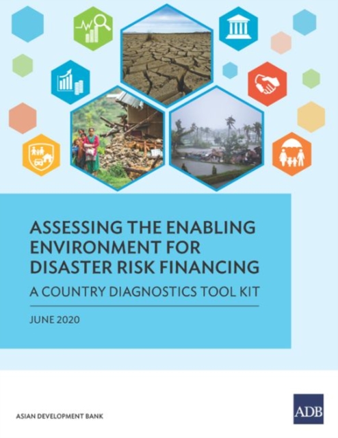 Assessing the Enabling Environment for Disaster Risk Financing : A Country Diagnostics Toolkit, Paperback / softback Book