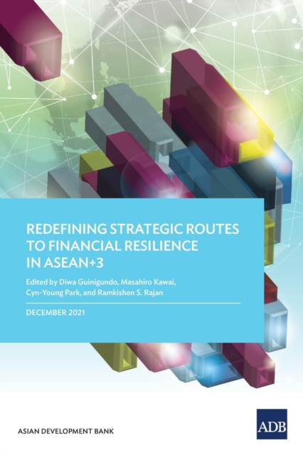 Redefining Strategic Routes to Financial Resilience in ASEAN+3, Paperback / softback Book