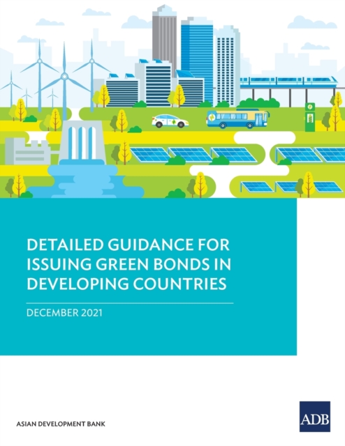 Detailed Guidance for Issuing Green Bonds in Developing Countries, Paperback / softback Book