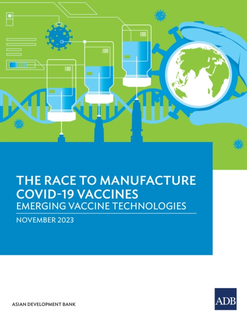 The Race to Manufacture COVID-19 Vaccines : Emerging Vaccine Technologies, EPUB eBook