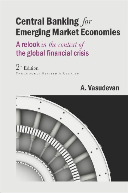 Central Banking for Emerging Market Economies : A relook in the context of the global financial crisis, Hardback Book