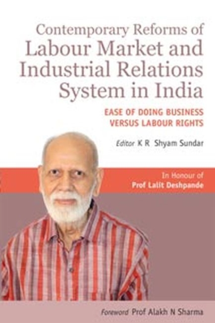 Contemporary Reforms of Labour Market and Industrial Relations System in India : Ease of Doing Business versus Labour Rights, Hardback Book