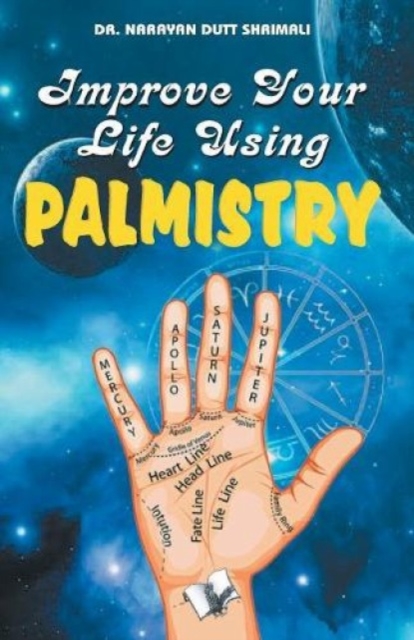 Improve Your Life Using Palmistry : Efforts Can Change Lines on Your Palm, Paperback / softback Book