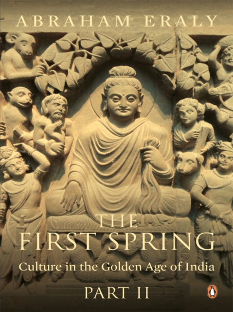 The First Spring Part 2 : Culture in the Golden Age of India, EPUB eBook
