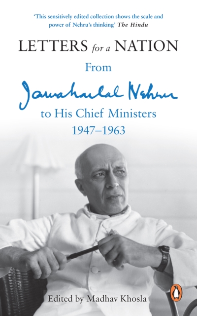 Letters for a Nation : From Jawaharlal Nehru to His Chief Ministers 1947-1963, EPUB eBook
