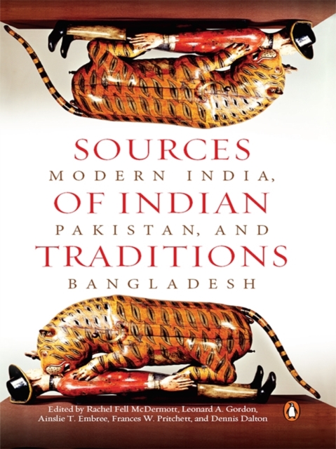 Sources of Indian Tradition : Modern India, Pakistan, and Bangladesh, EPUB eBook
