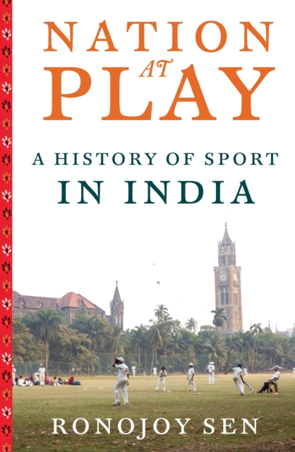 Nation at Play : A History of Sport in India, EPUB eBook
