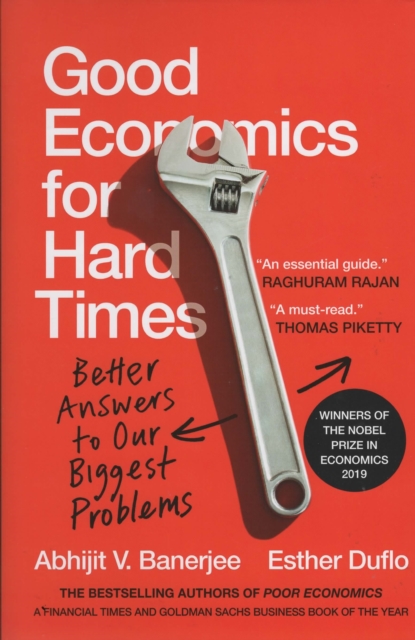 Good Economics for Hard Times : Better Answers to Our Biggest Problems, Hardback Book