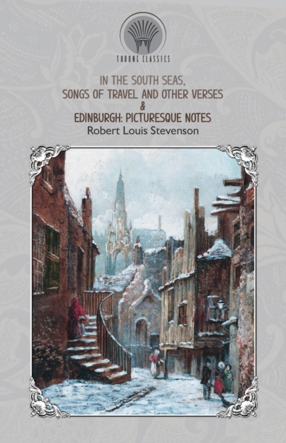 In the South Seas, Songs of Travel and Other Verses & Edinburgh : Picturesque Notes, Paperback / softback Book