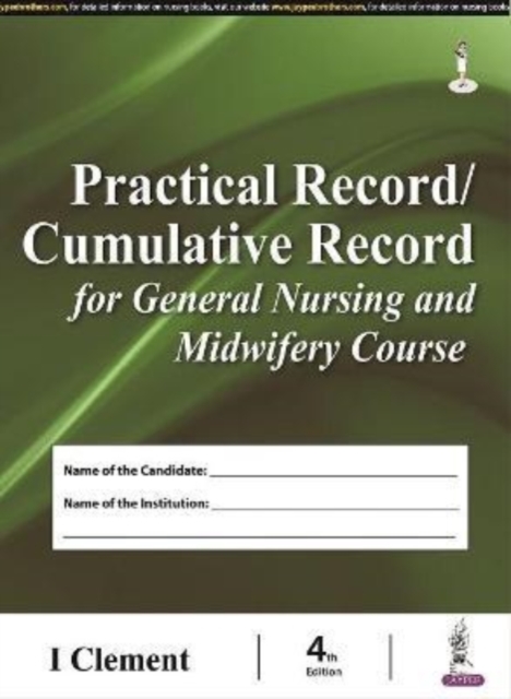 Practical Record/Cumulative Record for General Nursing and Midwifery Course, Hardback Book
