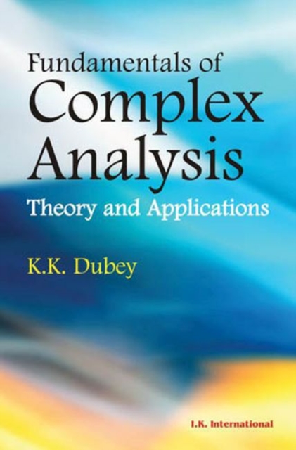 Fundamentals of Complex Analysis : Theory and Applications, Paperback / softback Book