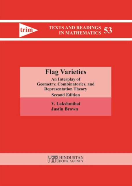 Flag Varieties : An Interplay of Geometry, Combinatorics, and Representation Theory, Hardback Book