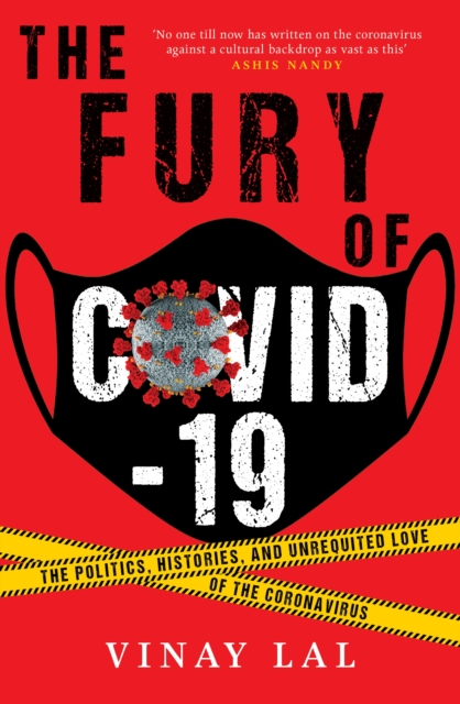 The Fury of COVID-19 : The Politics, Histories, and Unrequited Love of the Coronavirus, EPUB eBook