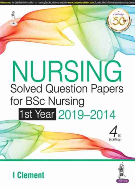 Nursing Solved Question Papers for BSc Nursing : 1st Year 2019-2014, Paperback / softback Book