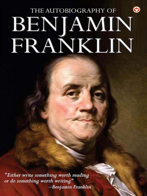 The Autobiography of Benjamin Franklin, EPUB eBook