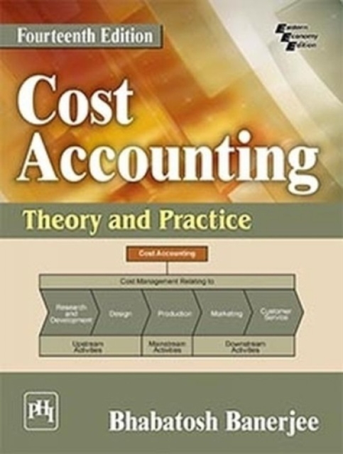 Cost Accounting : Theory and Practice, Paperback / softback Book