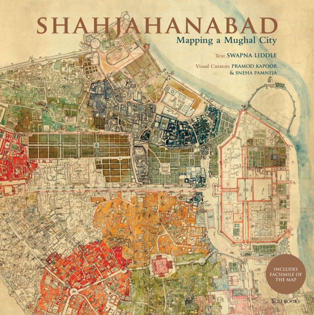 Shahjahanabad : Mapping a Mughal City, Hardback Book