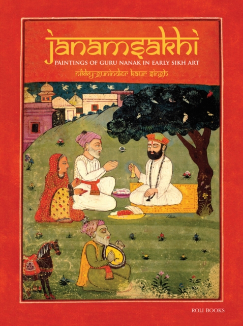 Janamsakhi : Paintings of Guru Nanak in Early Sikh Art, Hardback Book