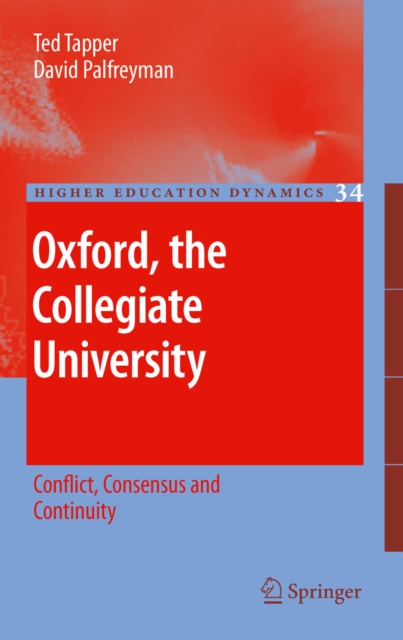 Oxford, the Collegiate University : Conflict, Consensus and Continuity, PDF eBook