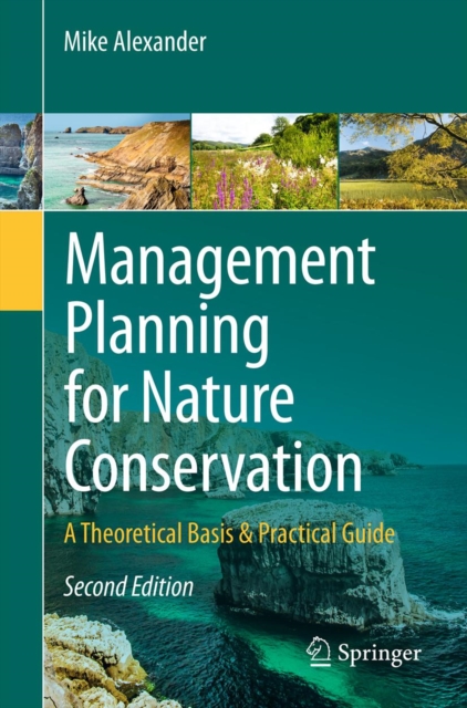 Management Planning for Nature Conservation : A Theoretical Basis & Practical Guide, PDF eBook