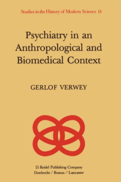 Psychiatry in an Anthropological and Biomedical Context : Philosophical Presuppositions and Implications of German Psychiatry, 1820-1870, PDF eBook
