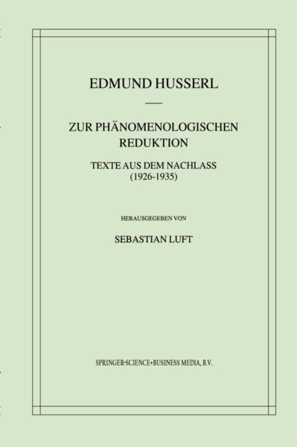 Zur Phanomenologischen Reduktion : Texte aus dem Nachlass (1926-1935), PDF eBook