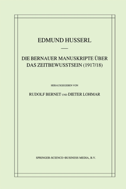 Die Bernauer Manuskripte Uber das Zeitbewusstsein (1917/18), PDF eBook