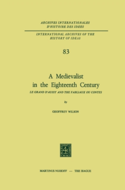 A Medievalist in the Eighteenth Century : Le Grand d'Aussy and the Fabliaux ou Contes, PDF eBook